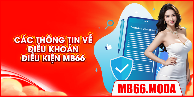 Các thông tin về điều khoản điều kiện MB66