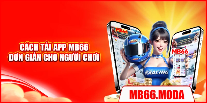 Cách tải app MB66 đơn giản cho người chơi