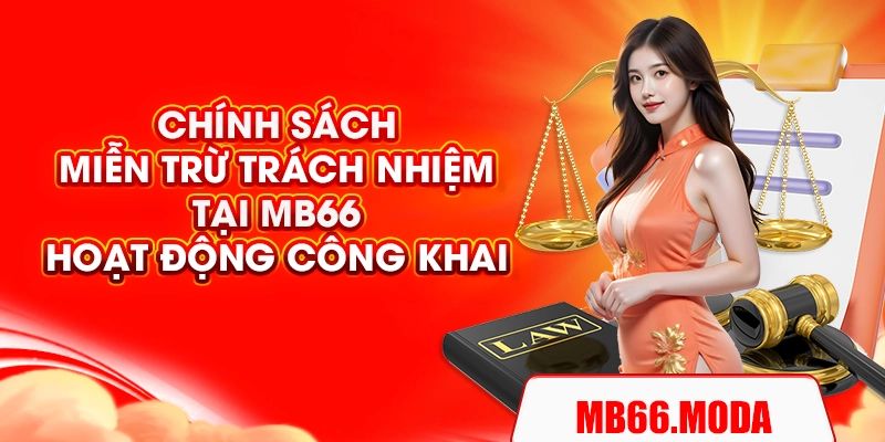 Chính sách miễn trừ trách nhiệm tại MB66 hoạt động công khai