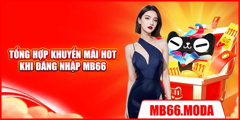 Tổng hợp khuyến mãi hot khi đăng nhập MB66