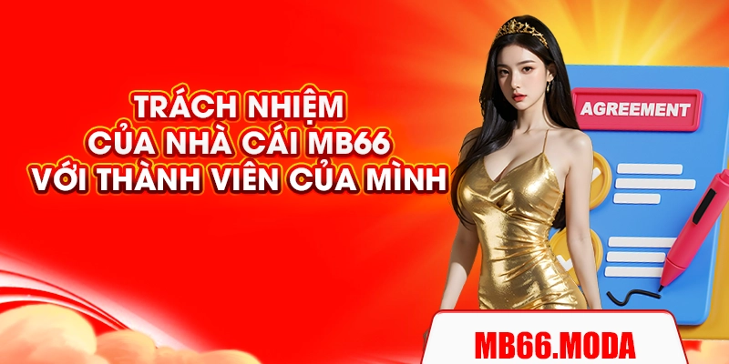 Trách nhiệm của nhà cái MB66 với thành viên của mình