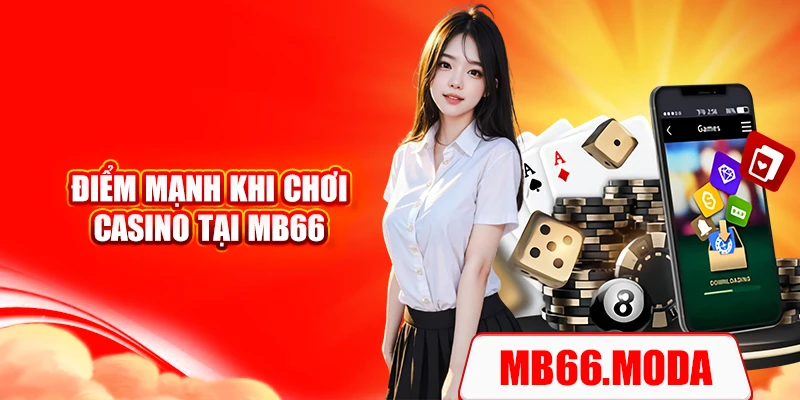 Điểm mạnh khi chơi casino tại MB66