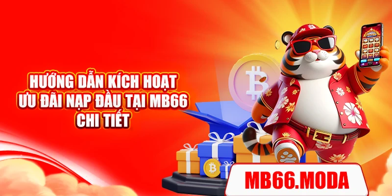 Hướng dẫn kích hoạt ưu đãi nạp đầu tại MB66 chi tiết