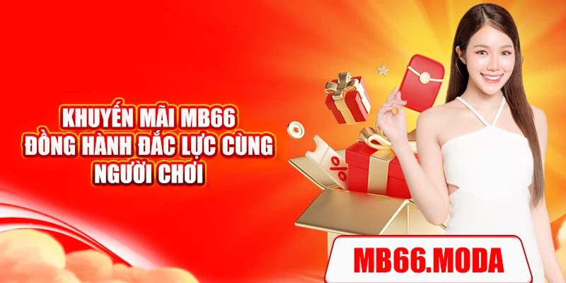Khuyến Mãi MB66 – Đồng Hành Đắc Lực Cùng Người Chơi