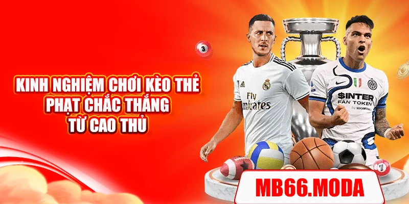 Kinh nghiệm chơi kèo thẻ phạt chắc thắng từ cao thủ