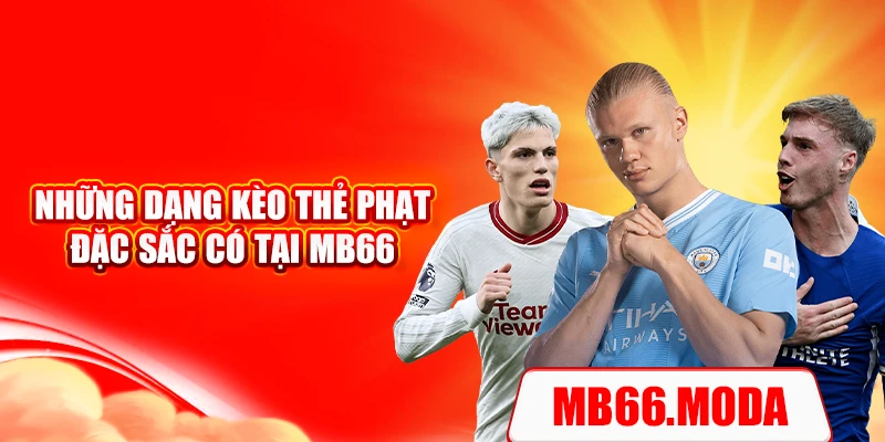 Những dạng kèo thẻ phạt đặc sắc có tại MB66