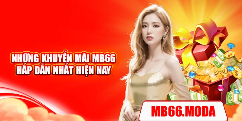 Những khuyến mãi MB66 hấp dẫn nhất hiện nay