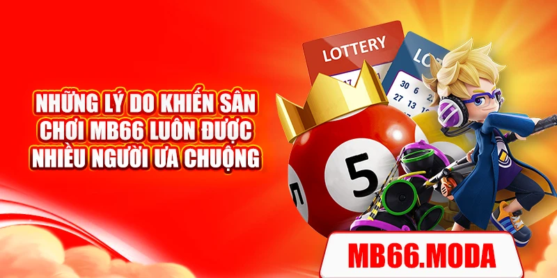Những lý do khiến sân chơi MB66 luôn được nhiều người ưa chuộng
